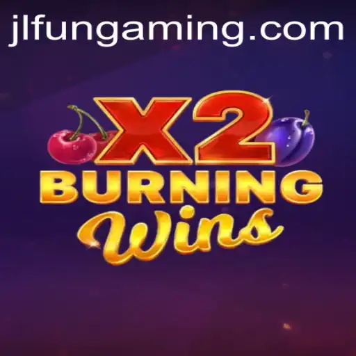 BurningWinsX2: A Fiery Adventure with a Twist of JLFUN