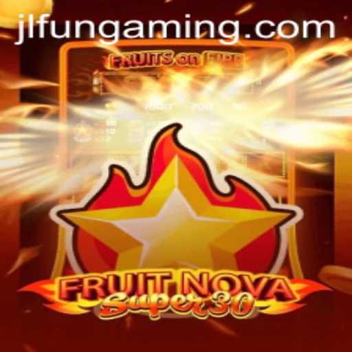Unveiling FruitrNovaSupe30: The Ultimate Gaming Experience with a Twist of JLFUN