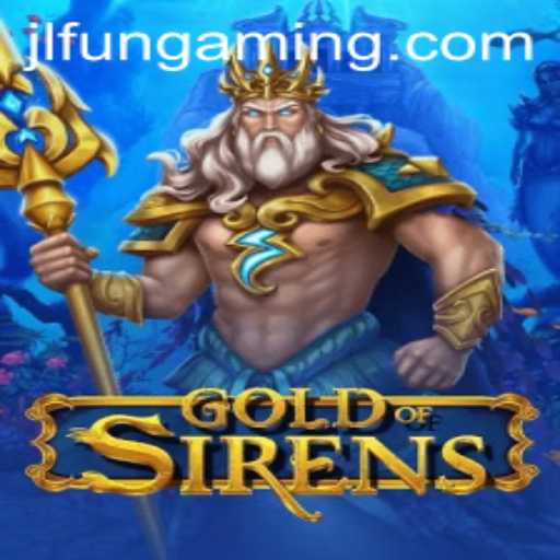 GoldofSirens: Dive into the Adventurous World of JLFUN