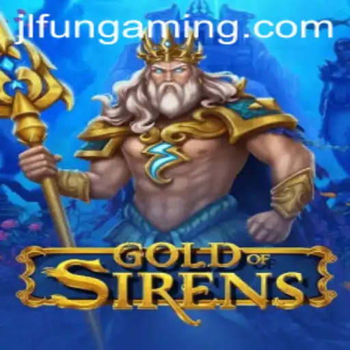 GoldofSirens: Dive into the Adventurous World of JLFUN